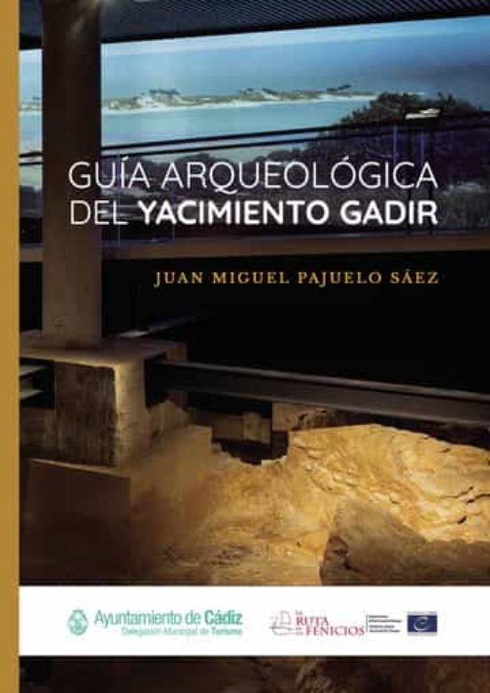 GUIA ARQUEOLOGICA DEL YACIMIENTO GADIR, de PAJUELO SAEZ, JUAN MIGUEL | portada del libro