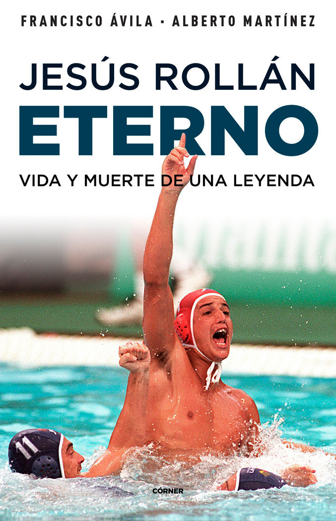 JESUS ROLLAN ETERNO:VIDA Y MUERTE DE UNA LEYENDA, de AVILA, FRANCISCO | portada del libro