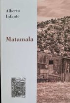 Matamala, de ALBERTO INFANTE | portada del libro