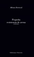PEQUEÑA RESISTENCIA DE ARENA, de ALFONSO BERROCAL | portada del libro