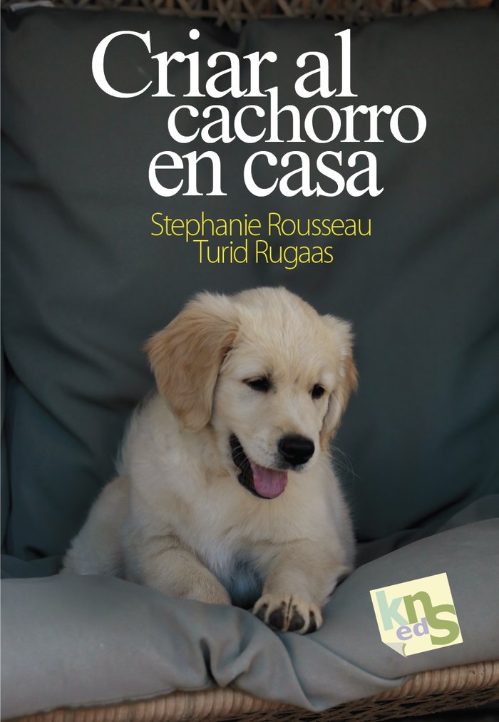 CRIAR AL CACHORRO EN CASA, de ROUSSEAU, STEPHANIE | portada del libro