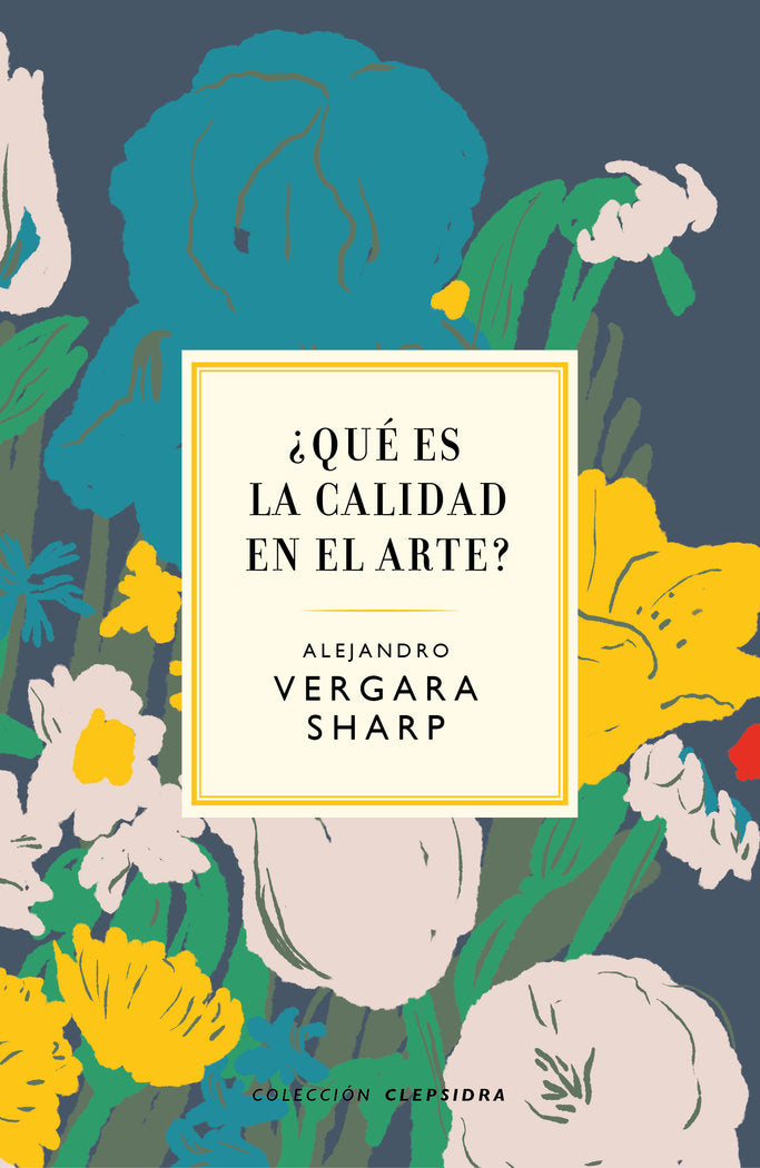 QUE ES LA CALIDAD EN EL ARTE, de SHARP VERGARA, ALEJANDRO | portada del libro