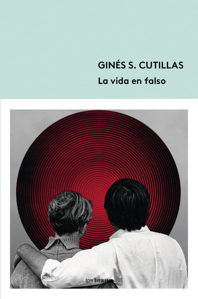 La vida en falso, de CUTILLAS, GINES | portada del libro