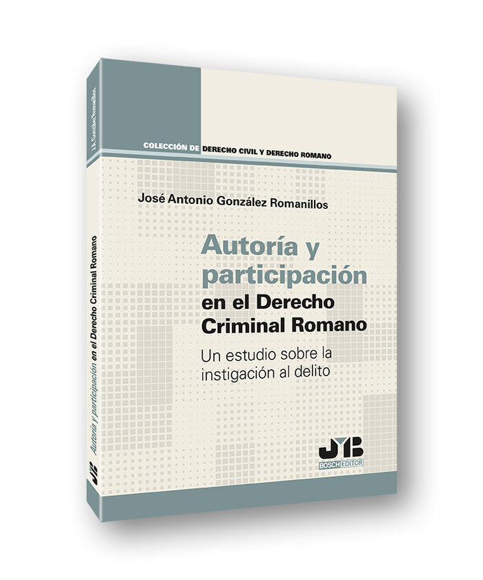AUTORIA Y PARTICIPACION EN EL DERECHO CRIMINAL ROMANO, de GONZALEZ ROMANILLOS, JOSE ANTONIO | portada del libro