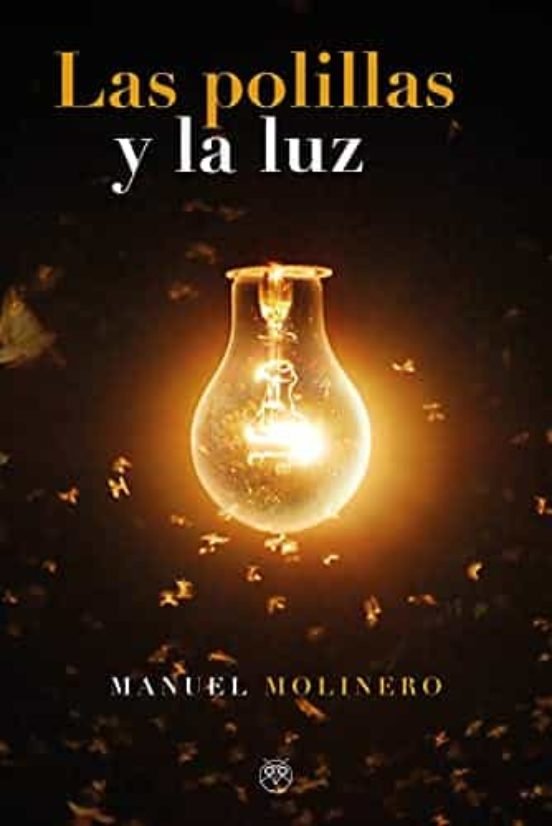 LAS POLILLAS Y LA LUZ, de MANUEL MOLINERO | portada del libro