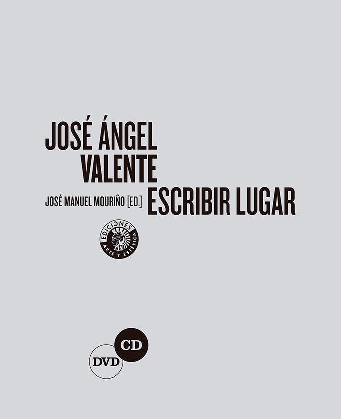 José Ángel Valente. Escribir lugar, de MOURIÑO | portada del libro