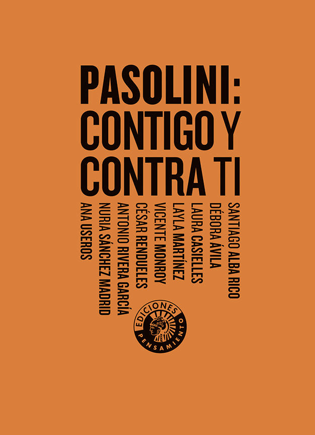 Pasolini: contigo y contra ti, de ALBA RICO | portada del libro