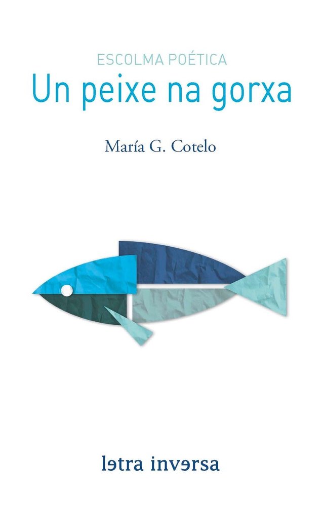 Escolma Poética. Un peixe na gorxa, de González Cotelo, María | portada del libro