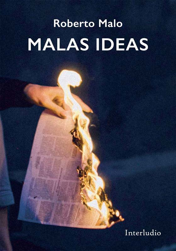 Malas ideas, de MALO, ROBERTO | portada del libro