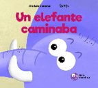 Un elefante caminaba, de MARIELA CISNEROS | portada del libro