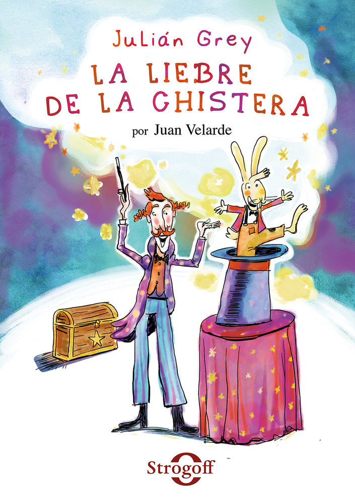 Julián Grey - LA LIEBRE DE LA CHISTERA, de Velarde, Juan | portada del libro