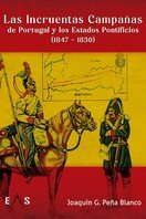 LAS INCRUENTAS CAMPAÑAS DE PORTUGAL Y LOS ESTADOS PONTIFICIO, de PEÑA BLANCO, JOAQUIN GUILLERMO | portada del libro