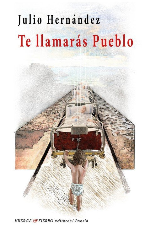 TE LLAMARAS PUEBLO, de HERNANDEZ, JULIO | portada del libro