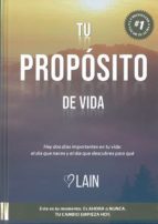 TU PROPOSITO DE VIDA, de Lain García Calvo | portada del libro