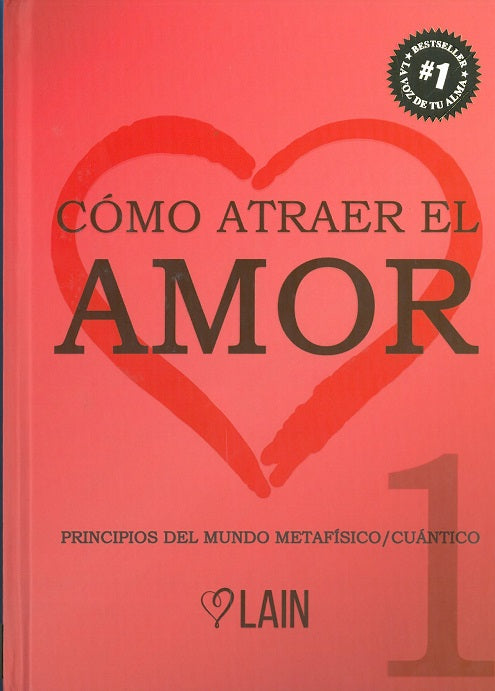 Como atraer el amor vol 1, de Lain Garcia Calvo | portada del libro