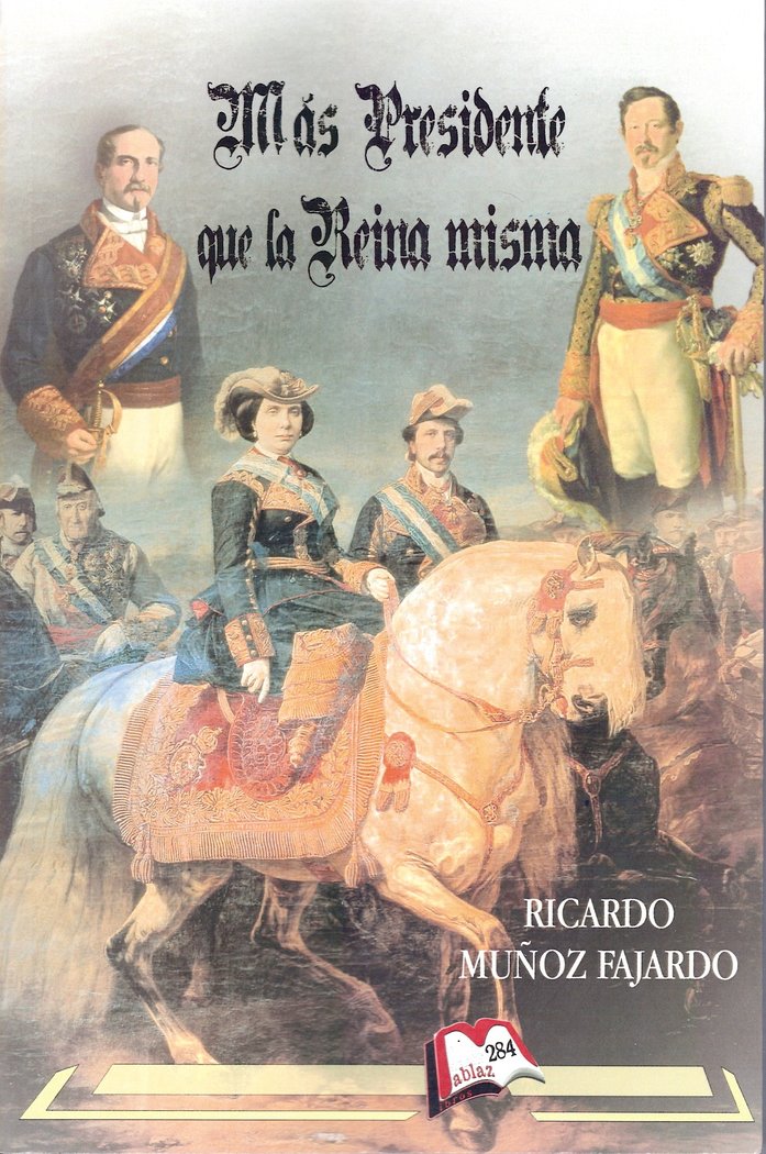 Más presidente que la reina misma, de MUÑOZ FAJARDO | portada del libro
