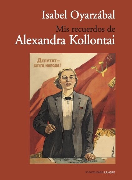 MIS RECUERDOS DE ALEXANDRA KOLLONTAI, de OYARZABAL, ISABEL | portada del libro