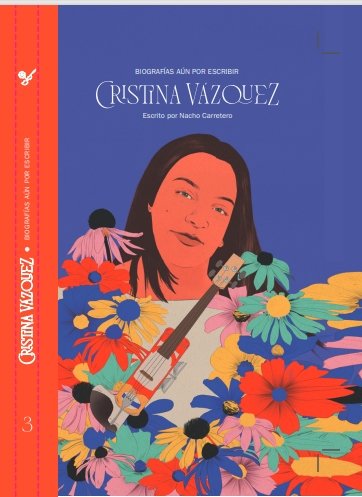 BIOGRAFIAS AUN SIN ESCRIBIR: CRISTINA VAZQUEZ, de CARRETERO, NACHO | portada del libro