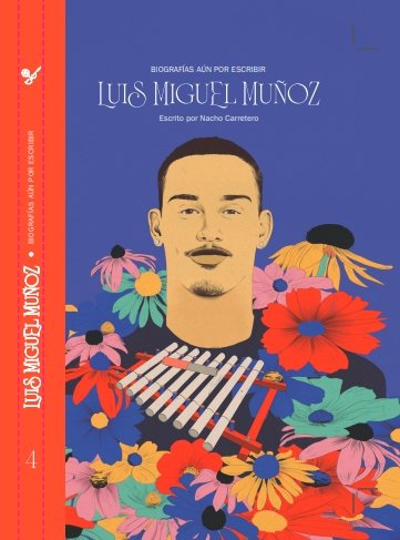 BIOGRAFIAS AUN SIN ESCRIBIR: LUIS MIGUEL MUÑOZ, de CARRETERO, NACHO | portada del libro