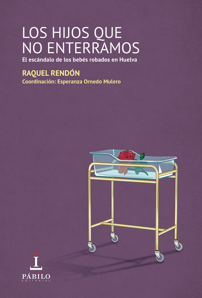 Los hijos que no enterramos, de Rendón, Raquel | portada del libro