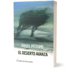 EL DESIERTO AVANZA, de Ángel Petisme | portada del libro