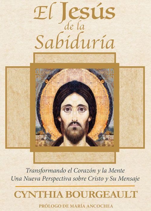 EL JESUS DE LA SABIDURIA, de BOURGEAULT, CYNTHIA | portada del libro