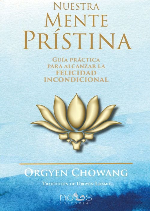 NUESTRA MENTE PRISTINA, de CHOWANG RINPOCHE, ORGYEN | portada del libro