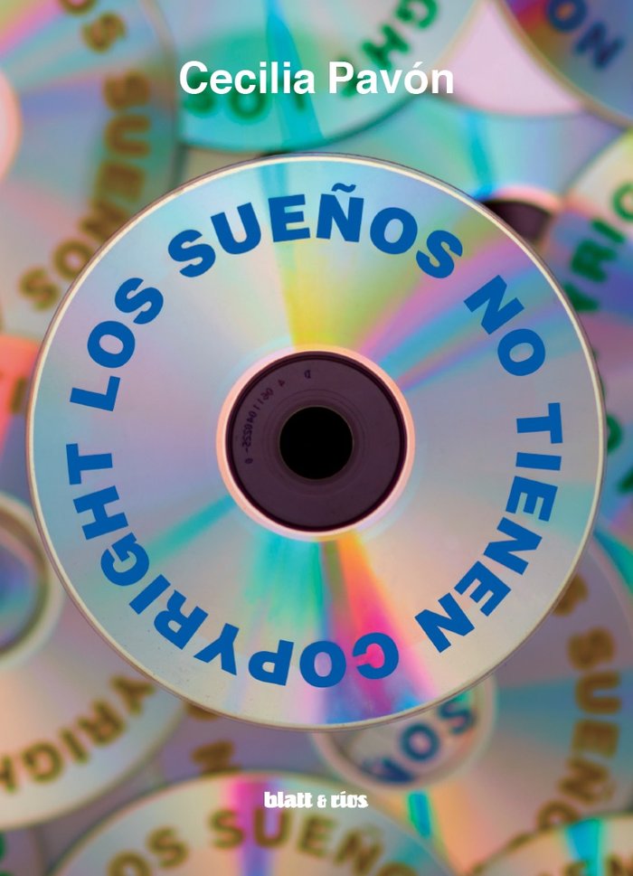 LOS SUEÑOS NO TIENEN COPYRIGHT, de PAVON, CECILIA | portada del libro