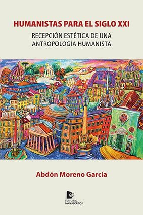 HUMANISTAS PARA EL SIGLO XXI, de MORENO GARCIA, ABDON | portada del libro
