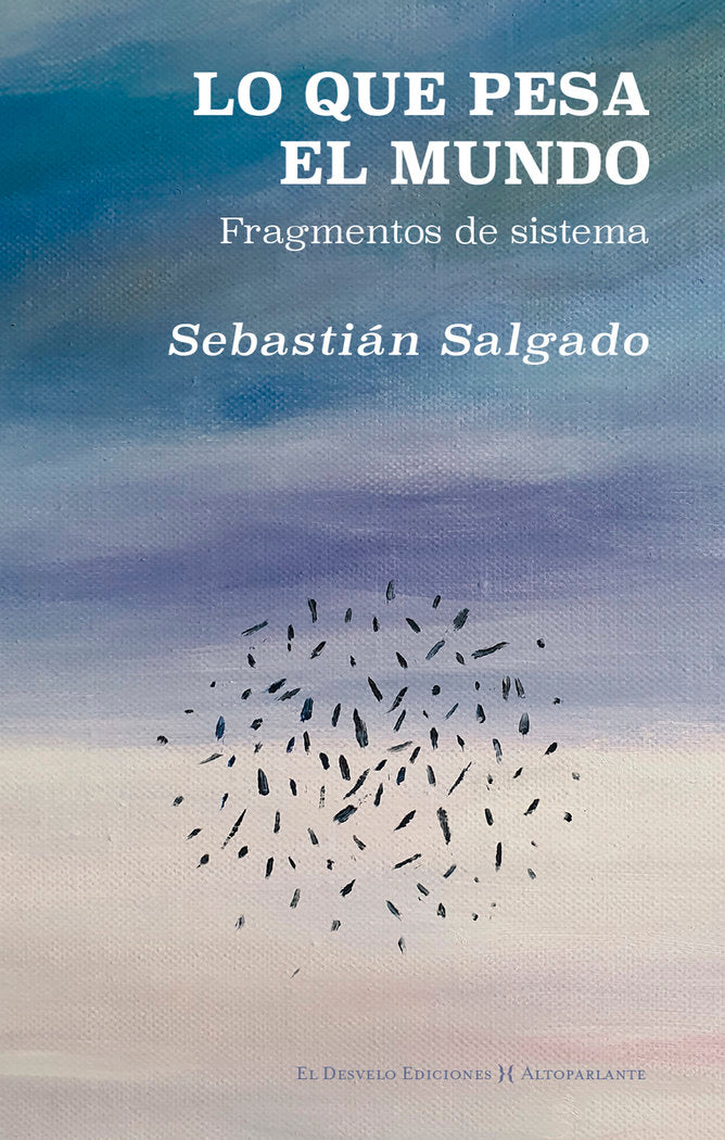 LO QUE PESA EL MUNDO, de SALGADO GONZALEZ, SEBASTIAN | portada del libro