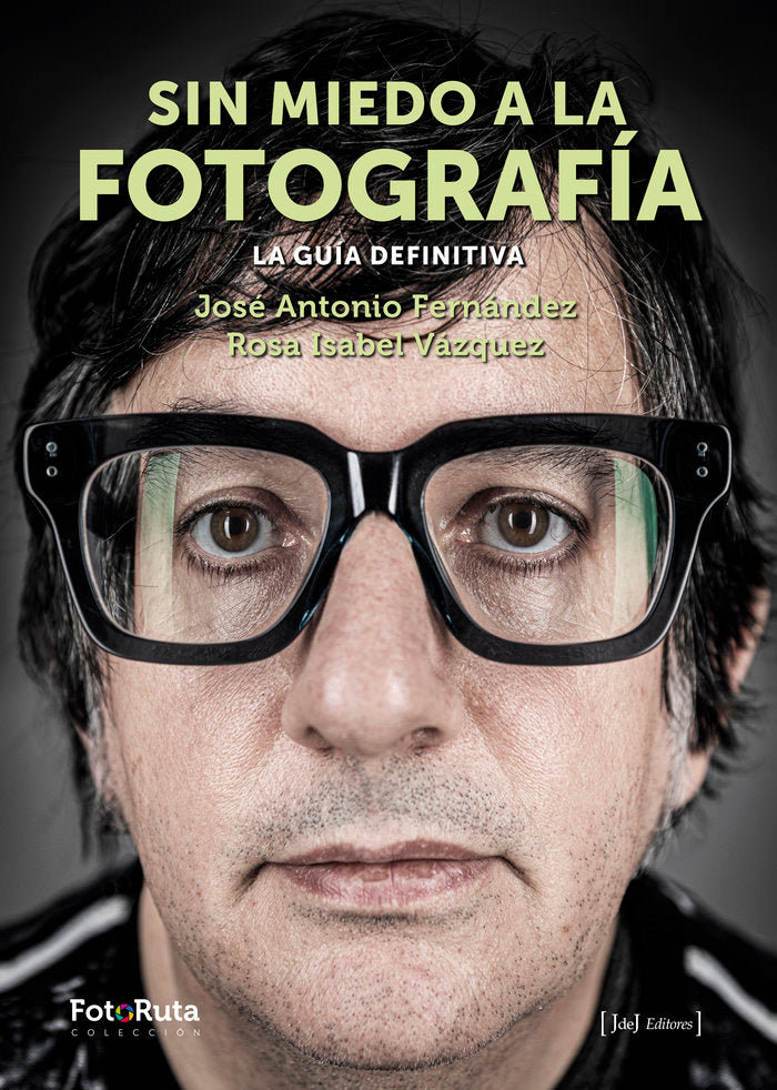 SIN MIEDO A LA FOTOGRAFIA, de FERNANDEZ, JOSE ANTONIO | portada del libro