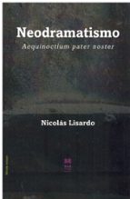 Neodramatismo, de NICOLAS LISARDO | portada del libro