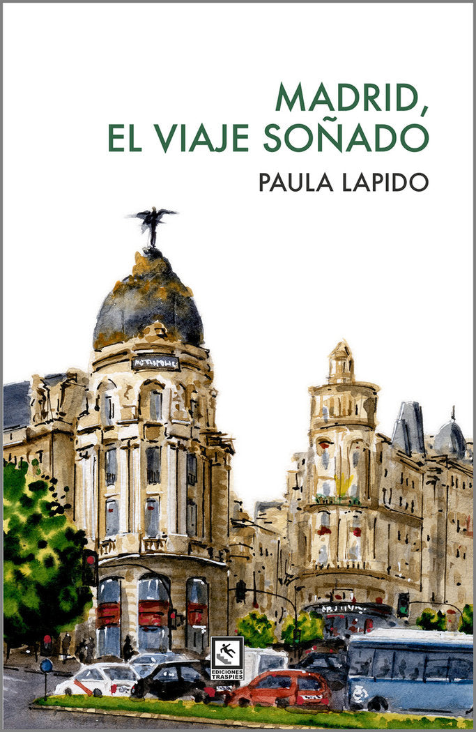 MADRID, EL VIAJE SOÑADO, de LAPIDO, PAULA | portada del libro