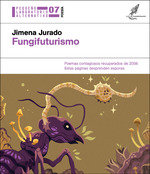 Fungifuturismo, de JURADO, JIMENA | portada del libro