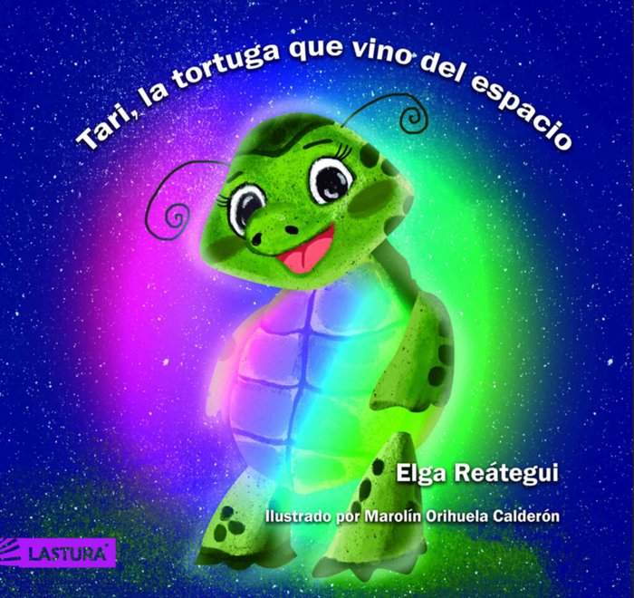 Tari, la tortuga que vino del espacio, de Reátegui, Elga | portada del libro