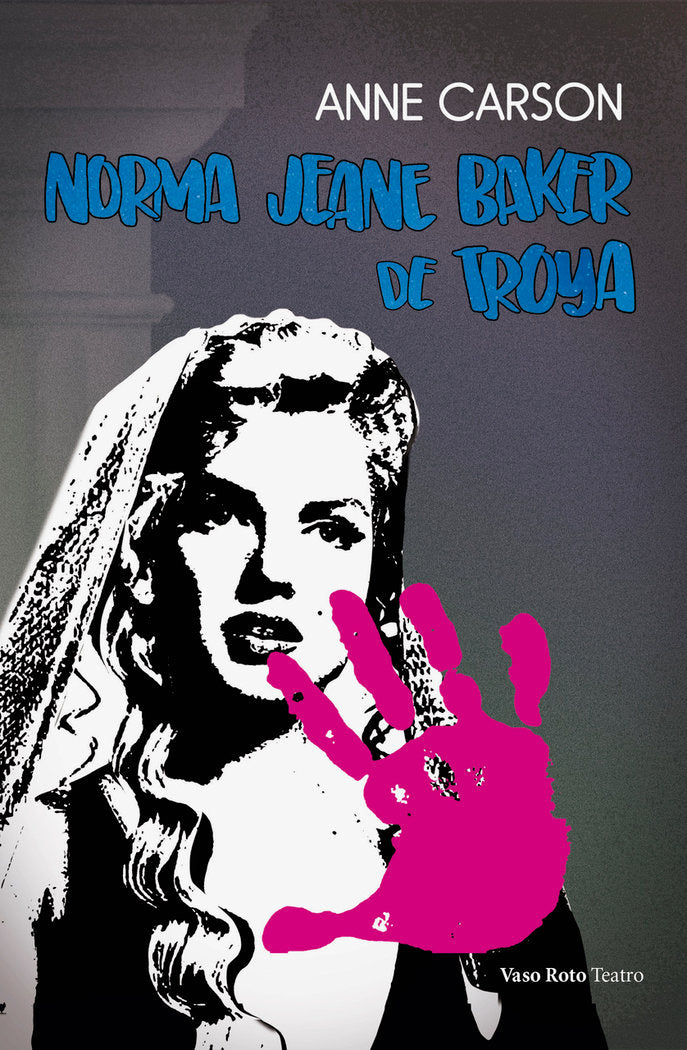 NORMA JEANE BAKER DE TROYA, de CARSON, ANNE | portada del libro