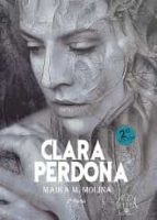 CLARA PERDONA, de MAIKA M. MOLINA | portada del libro