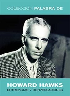 Palabra de Howard Hawks, de AA.VV. | portada del libro