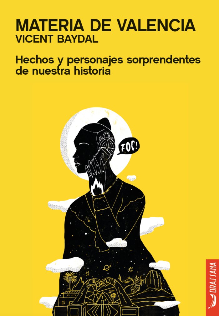 Materia de Valencia. Hechos y personajes sorprendentes de nuestra historia, de BAYDAL SALA, VICENT | portada del libro
