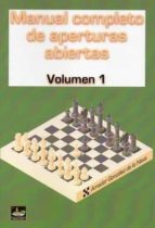 MANUAL COMPLETO DE APERTURAS ABIERTAS VOLUMEN 1, de A. GONZALEZ DE LA NAVA | portada del libro