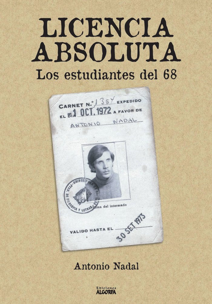 LICENCIA ABSOLUTA: LOS ESTUDIANTES DEL 68, de Nadal Sánchez, Antonio | portada del libro