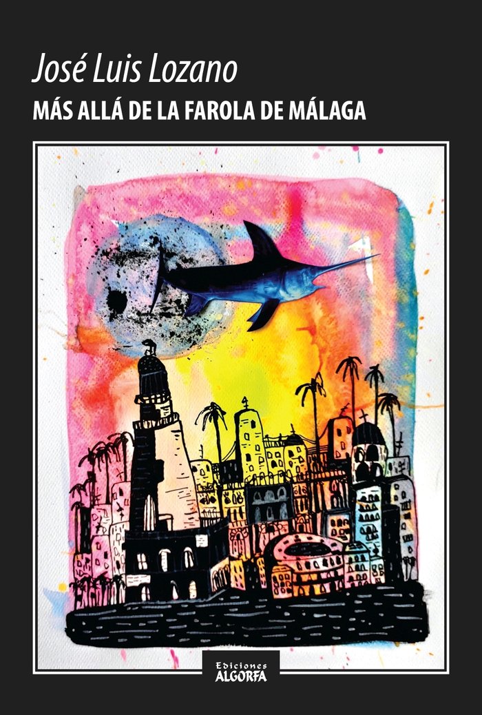 MAS ALLA DE LA FAROLA DE MALAGA, de Lozano Jiménez, José Luis | portada del libro