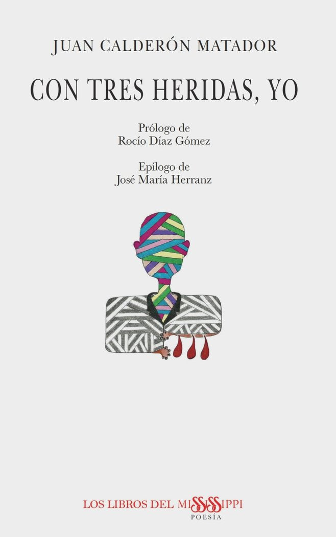 CON TRES HERIDAS, YO, de Calderón Matador, Juan | portada del libro