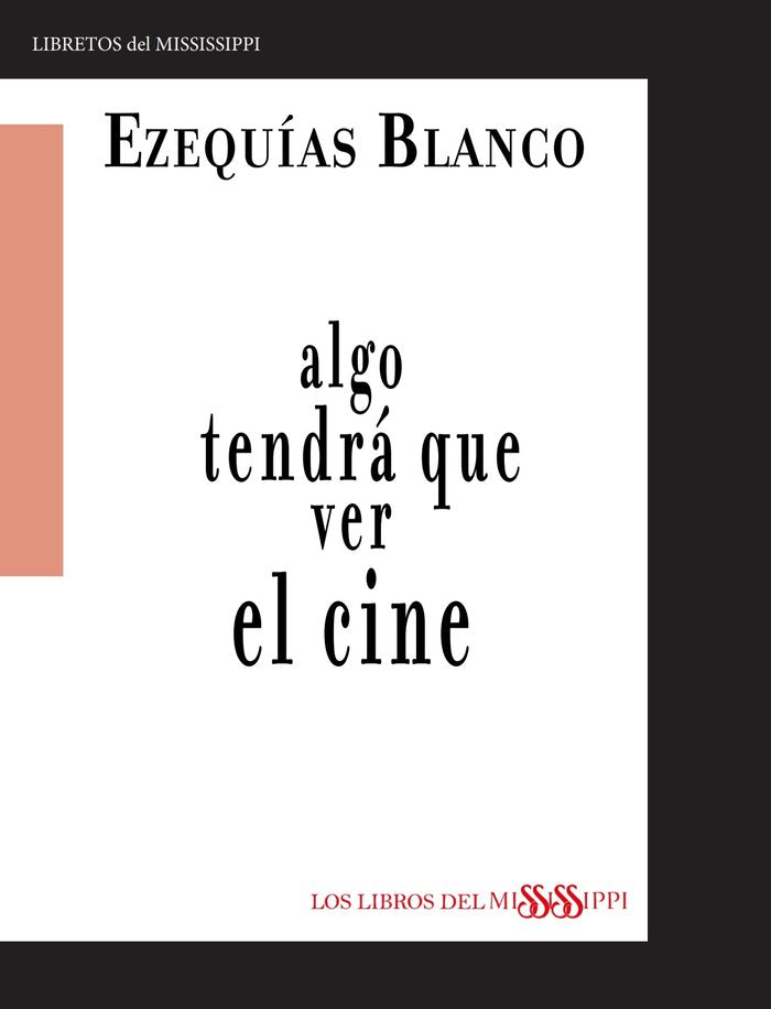 ALGO TENDRÁ QUE VER EL CINE, de Blanco, Ezequías | portada del libro