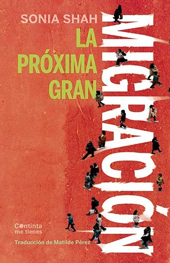 LA PROXIMA GRAN MIGRACION, de SHAH, SONIA | portada del libro