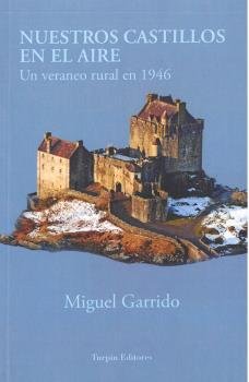 NUESTROS CASTILLOS EN EL AIRE, de GARRIDO, MIGUEL. | portada del libro
