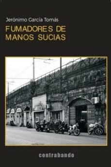 FUMADORES DE MANOS SUCIAS, de GARCIA TOMAS | portada del libro