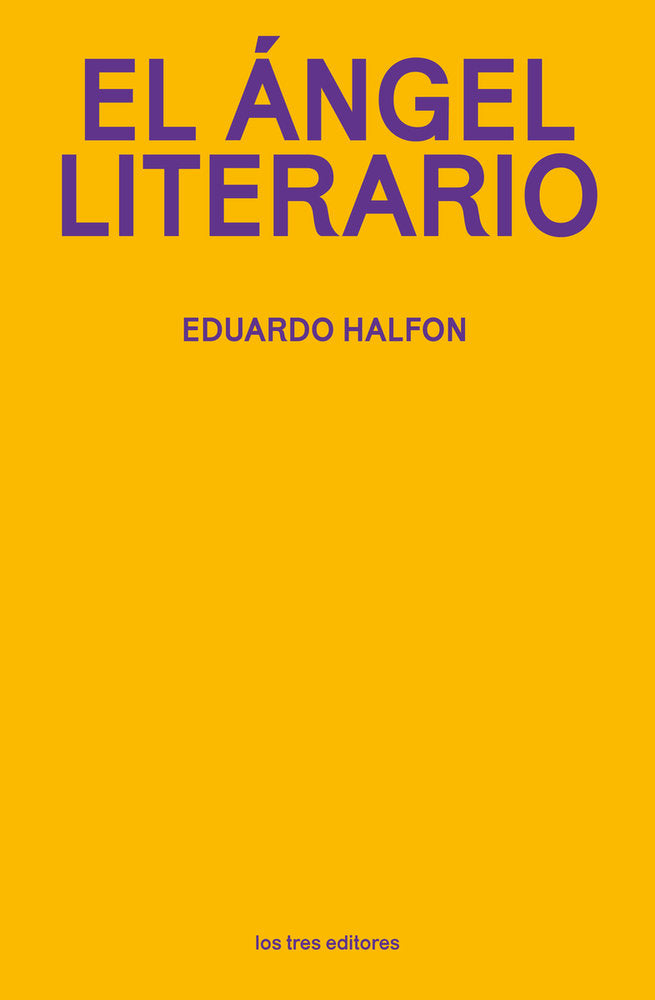 EL ANGEL LITERARIO, de HALFON, EDUARDO | portada del libro