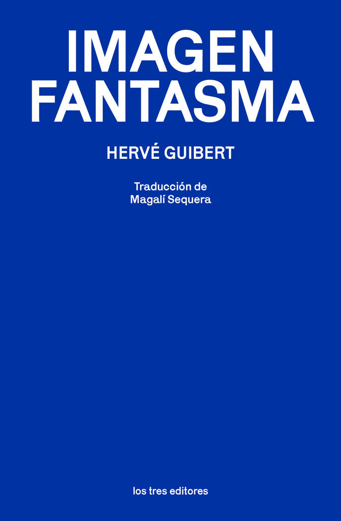IMAGEN FANTASMA, de GUIBERT, HERVE | portada del libro
