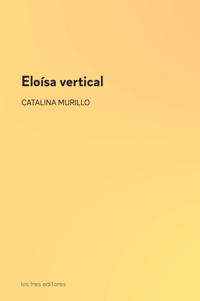ELOISA VERTICAL, de MURILLO, CATALINA | portada del libro